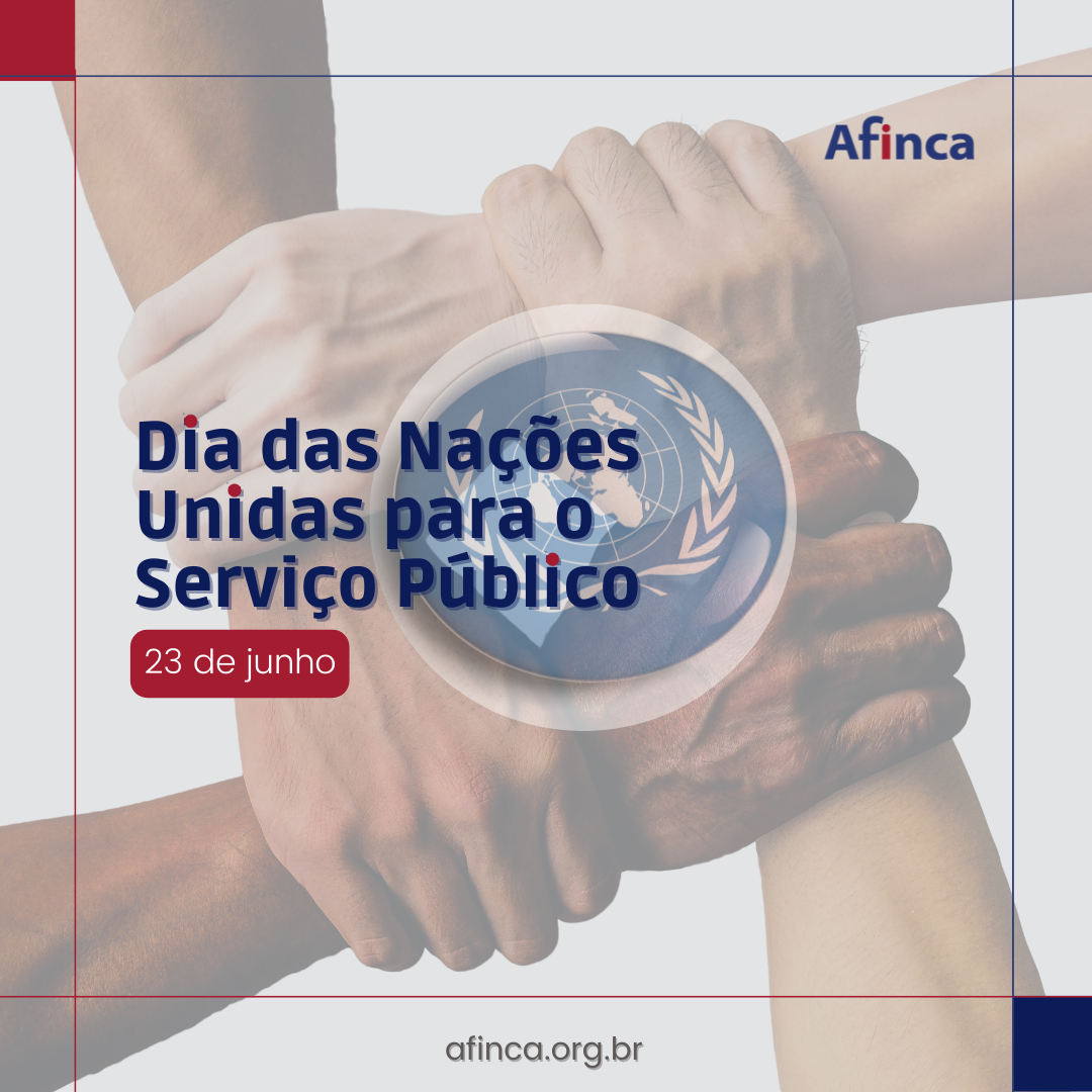 dia das naÇÕes unidas para o serviÇo pÚblico afinca