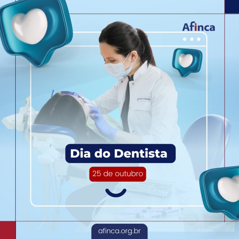 25 De Outubro: DIA DO DENTISTA | AFINCA